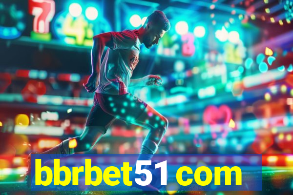 bbrbet51 com